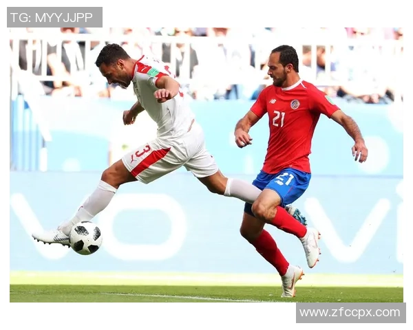 哥斯达黎加与塞尔维亚比赛开球时间及相关信息分析 哥斯达黎加与塞尔维亚比赛开球时间及相关信息分析